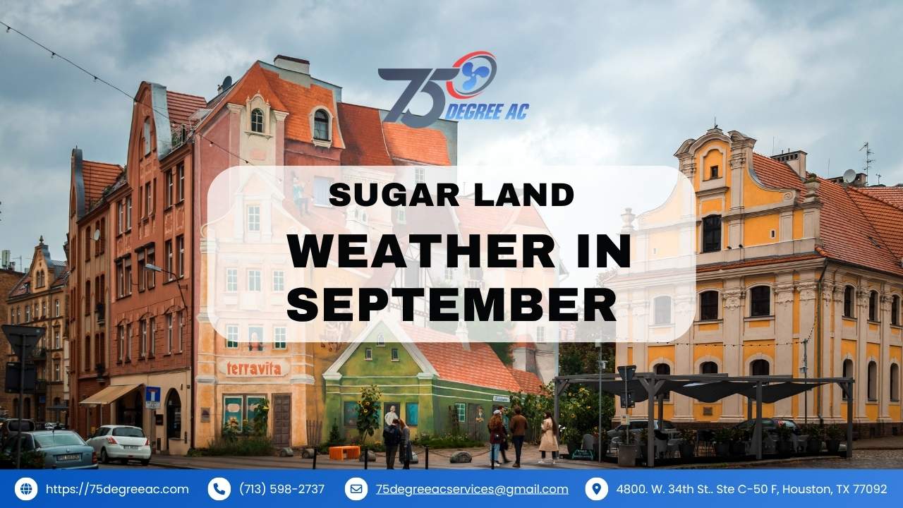 Sugar Land Weather In September 2025 – Full Forecast & Smart Cooling Tips 1 Sugar Land Weather In September 2025