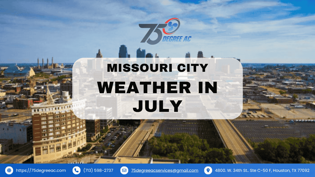 Missouri City Weather in July 2025: Forecast, Tips & Cooling Solutions 1 Missouri City Weather in July