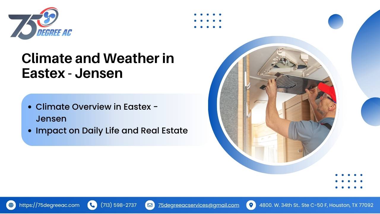 Eastex Jensen: Discover Lifestyle, Homes, and Community Life 4 climate-and-weather-in-eastex-jensen