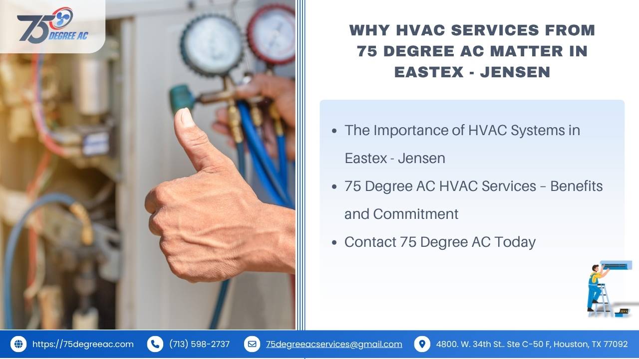 Eastex Jensen: Discover Lifestyle, Homes, and Community Life 5 why-hvac-services-from-75-degree-ac-matter-in-eastex-jensen