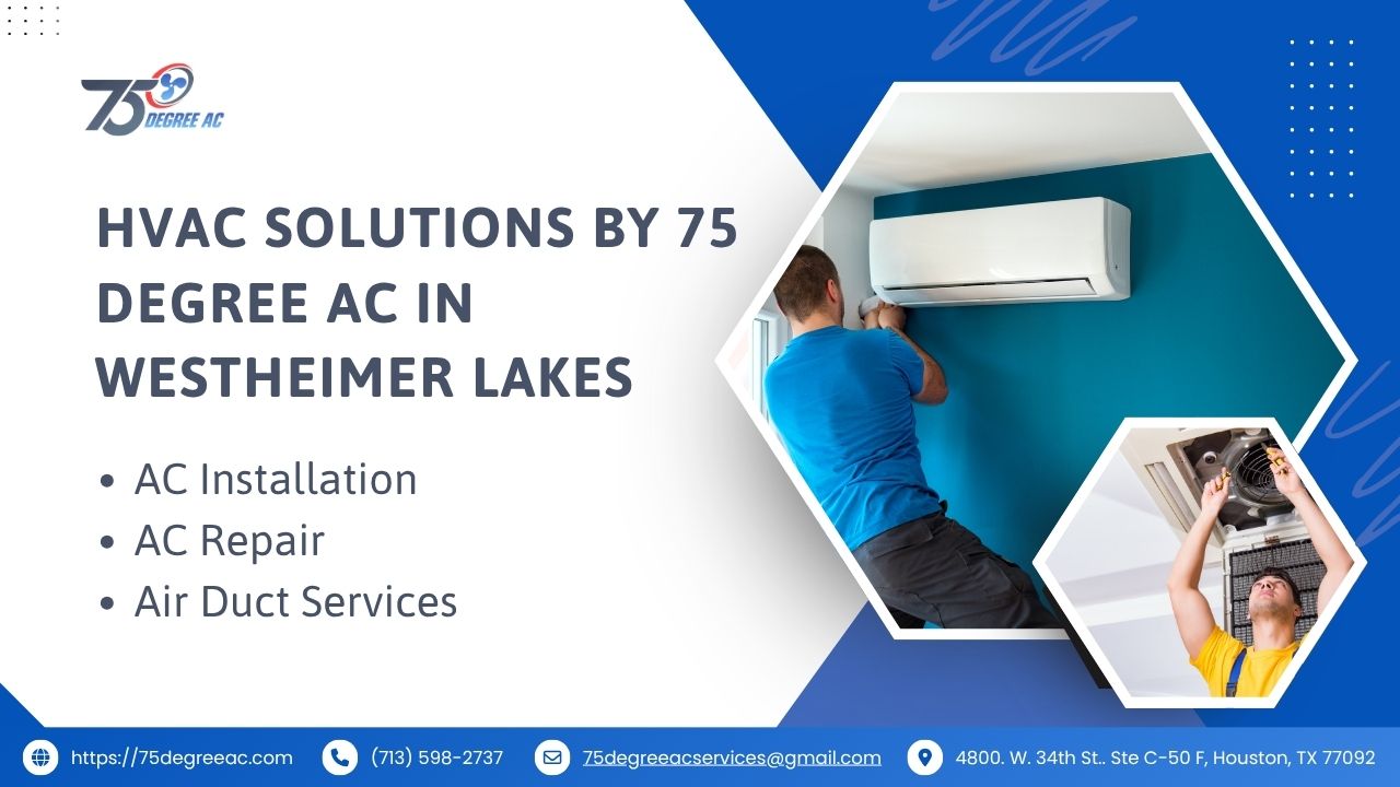 Discover Westheimer Lakes: Katy's Premier Community 3 HVAC Solutions by 75 Degree AC in Westheimer Lakes