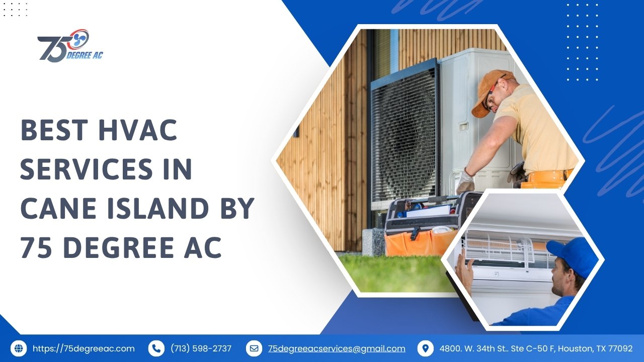 Explore Life in Cane Island Katy TX with Our Full Review 2 Best HVAC Services in Cane Island by 75 Degree AC