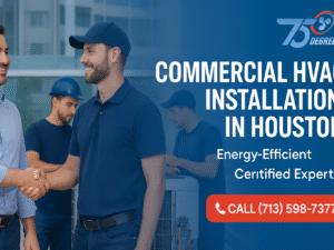 Commercial HVAC Installation Houston - 75 Degree AC